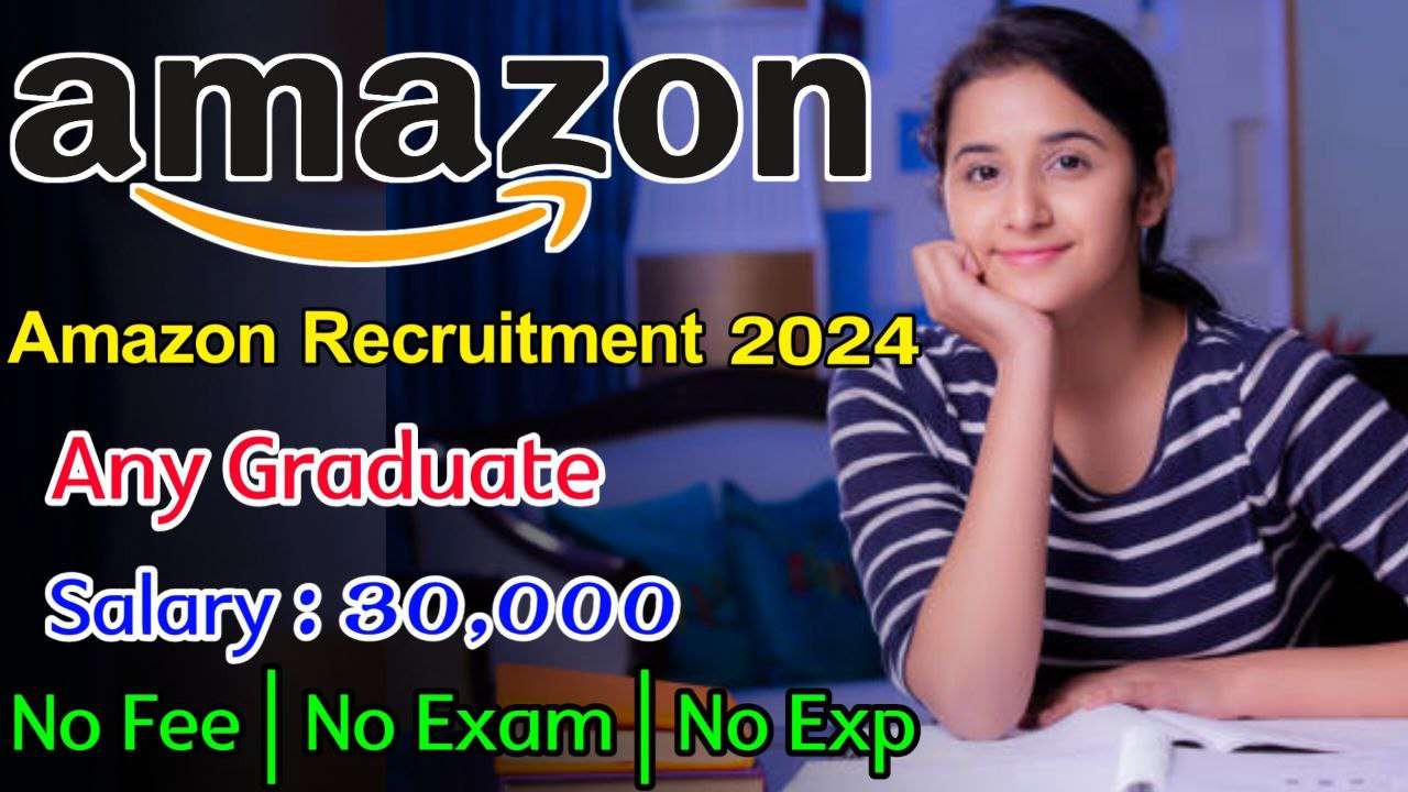 Latest Amazon Recruitment 2024 | Work From Home Jobs