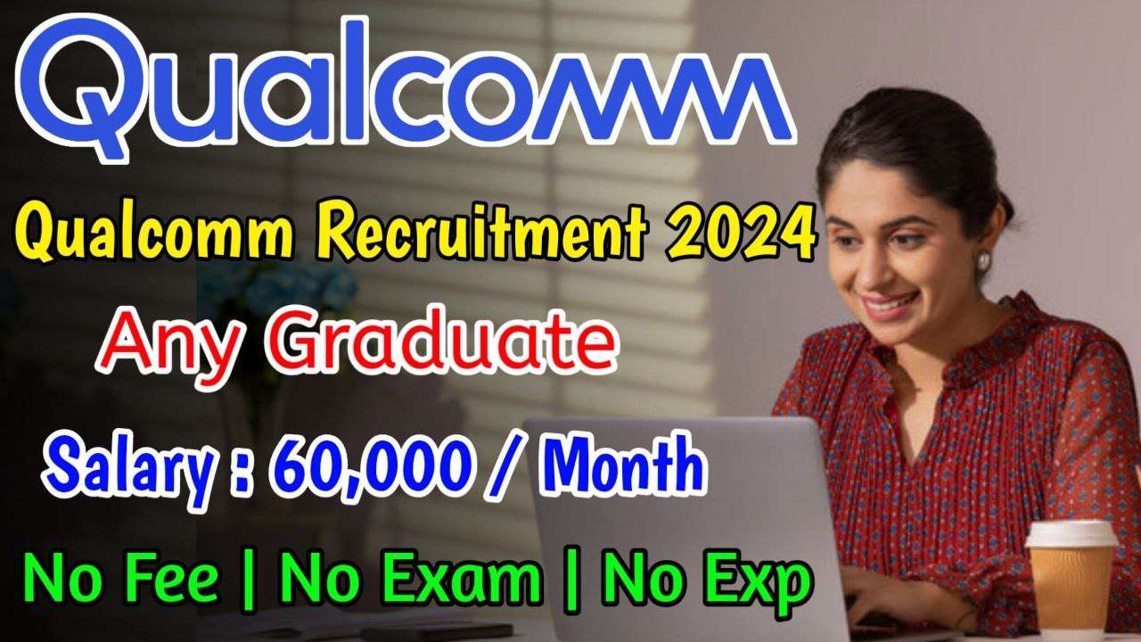 Latest  Qualcomm Recruitment 2024 | Jobs For Freshers  