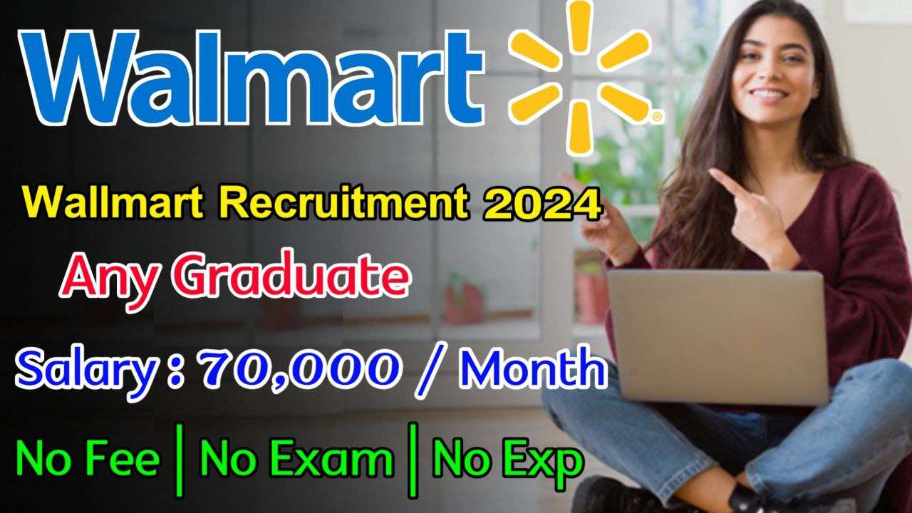 Latest  Wallmart Recruitment 2024 | Jobs For Freshers  