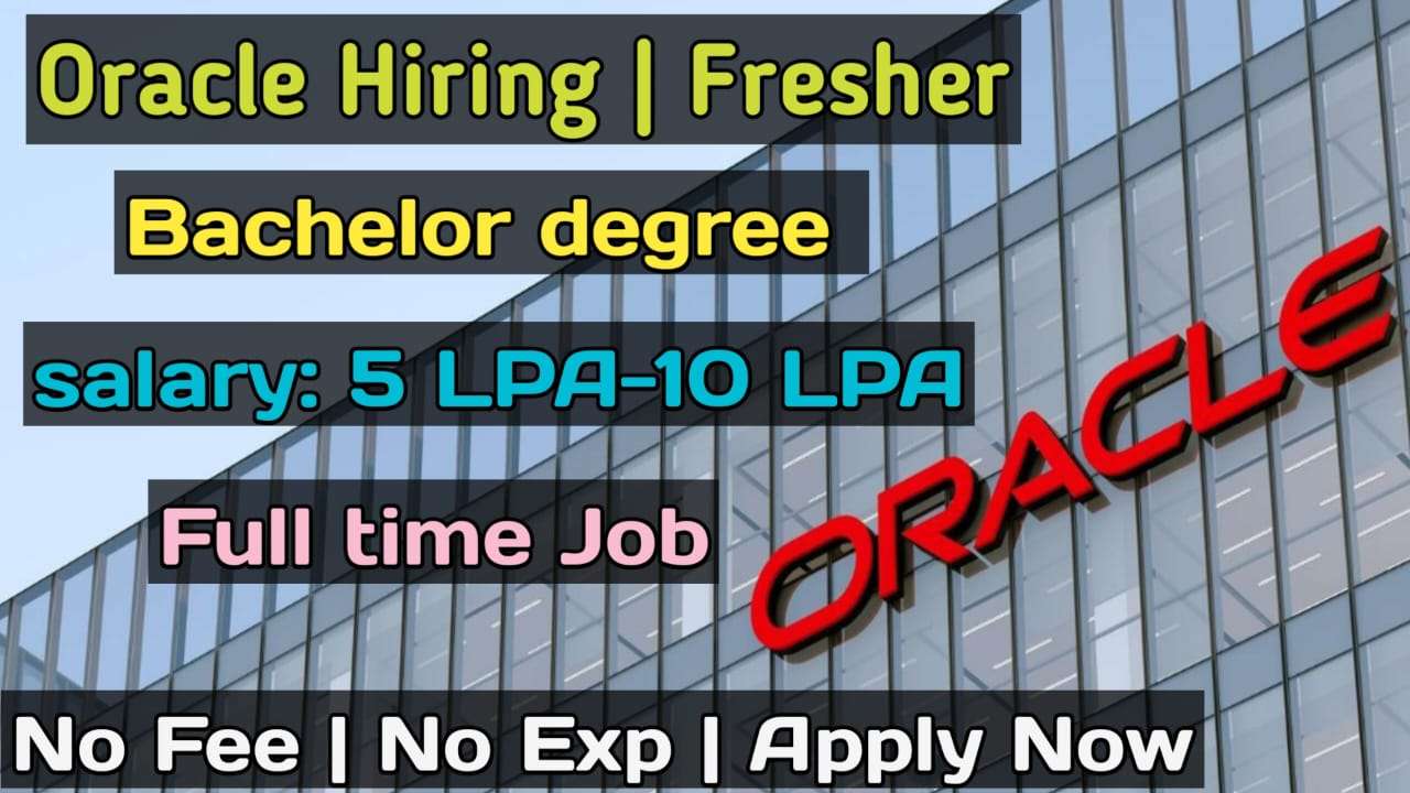 Oracle is Hiring | Exciting Opportunity for Freshers