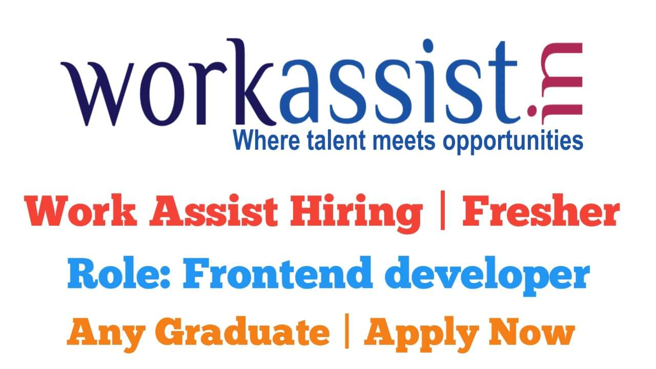 Workassist Hiring Freshers for Frontend Developer | Apply Now