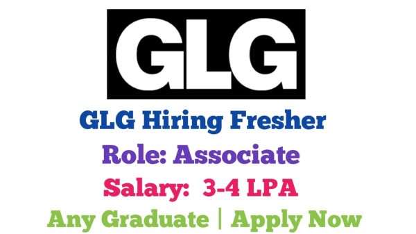 GLG is Hiring Freshers for Associate Role | Apply Now